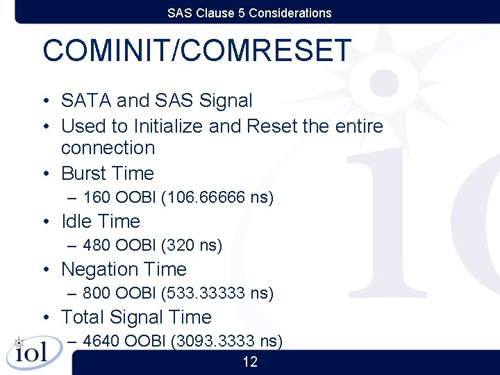 SAS Clause 5 Considerations COMINIT/COMRESET • SATA and SAS Signal • Used to Initialize