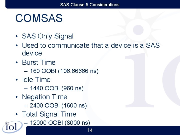 SAS Clause 5 Considerations COMSAS • SAS Only Signal • Used to communicate that
