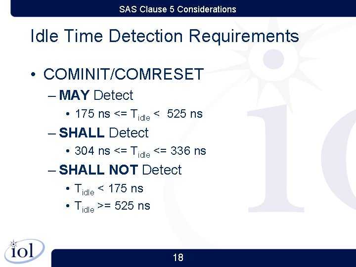 SAS Clause 5 Considerations Idle Time Detection Requirements • COMINIT/COMRESET – MAY Detect •