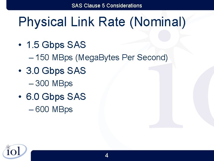 SAS Clause 5 Considerations Physical Link Rate (Nominal) • 1. 5 Gbps SAS –