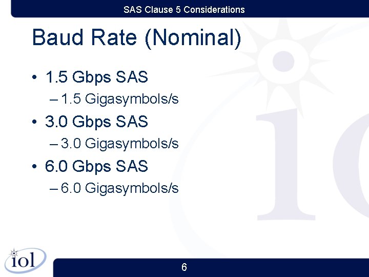 SAS Clause 5 Considerations Baud Rate (Nominal) • 1. 5 Gbps SAS – 1.