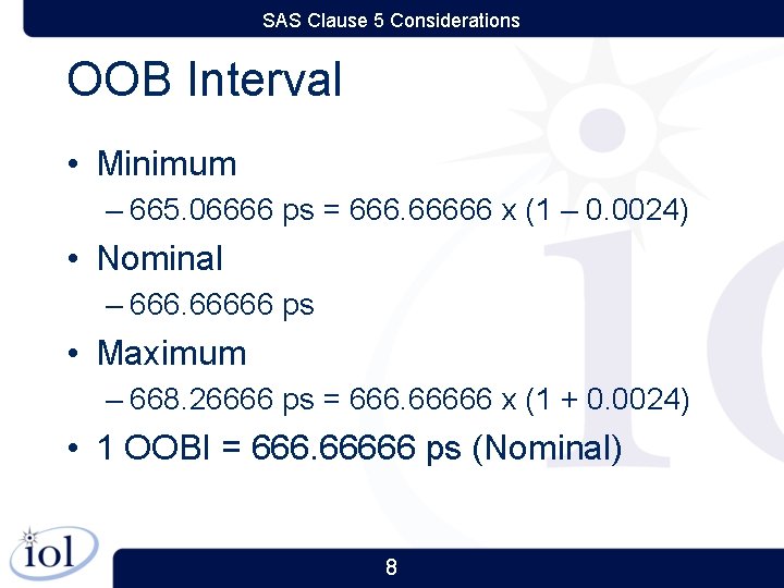 SAS Clause 5 Considerations OOB Interval • Minimum – 665. 06666 ps = 66666