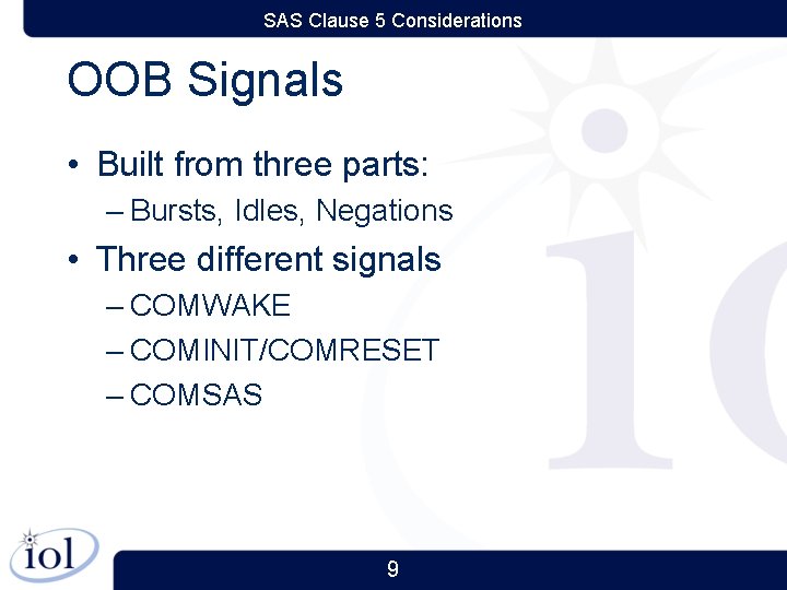 SAS Clause 5 Considerations OOB Signals • Built from three parts: – Bursts, Idles,