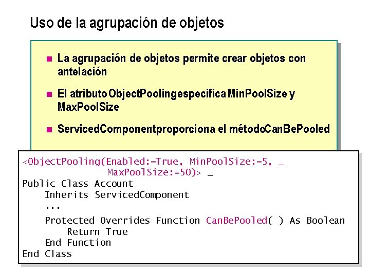 Uso de la agrupación de objetos n La agrupación de objetos permite crear objetos