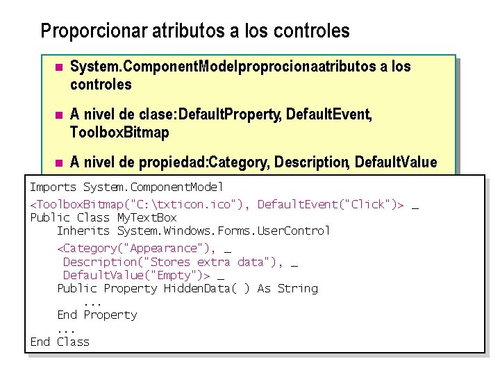 Proporcionar atributos a los controles n System. Component. Modelproprocionaatributos a los controles n A
