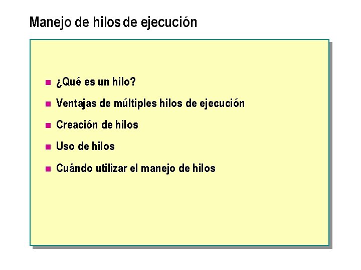 Manejo de hilos de ejecución n ¿Qué es un hilo? n Ventajas de múltiples