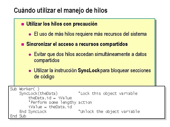 Cuándo utilizar el manejo de hilos n Utilizar los hilos con precaución l n