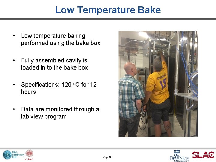 Low Temperature Bake • Low temperature baking performed using the bake box • Fully