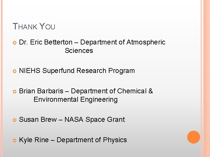 THANK YOU Dr. Eric Betterton – Department of Atmospheric Sciences NIEHS Superfund Research Program