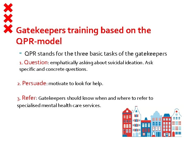 Gatekeepers training based on the QPR-model QPR stands for the three basic tasks of