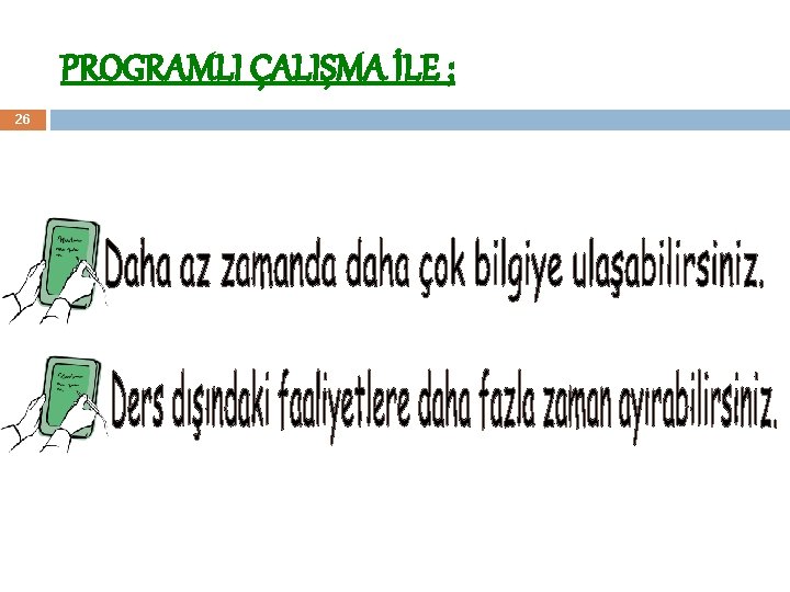 PROGRAMLI ÇALIŞMA İLE ; 26 