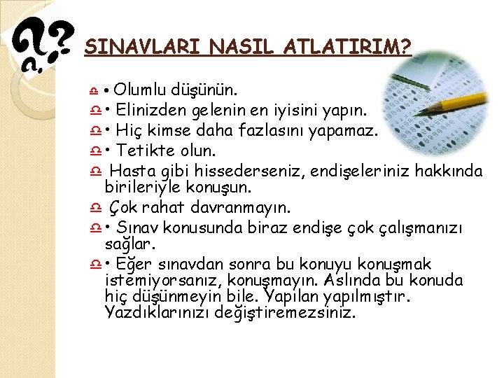 SINAVLARI NASIL ATLATIRIM? düşünün. d • Elinizden gelenin en iyisini yapın. d • Hiç