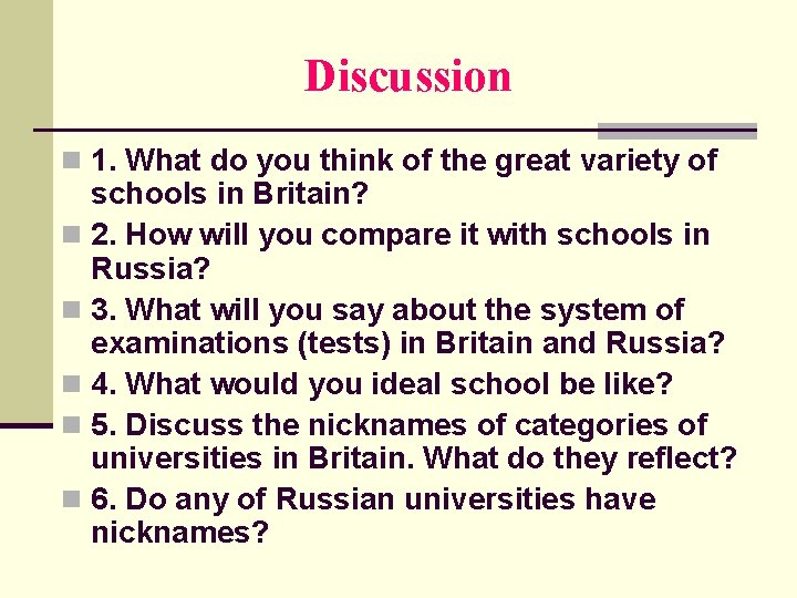 Discussion n 1. What do you think of the great variety of schools in
