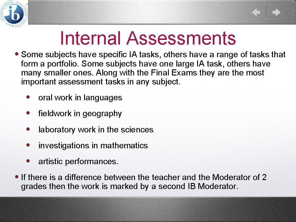 Internal Assessments • Some subjects have specific IA tasks, others have a range of