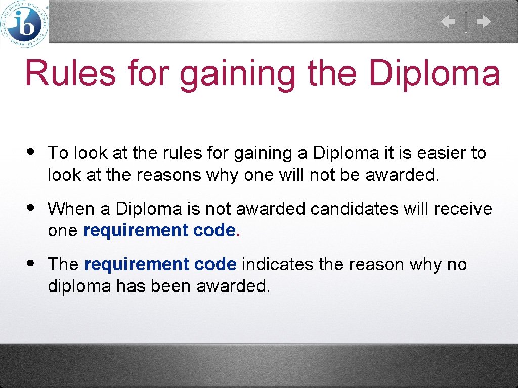 Rules for gaining the Diploma • To look at the rules for gaining a