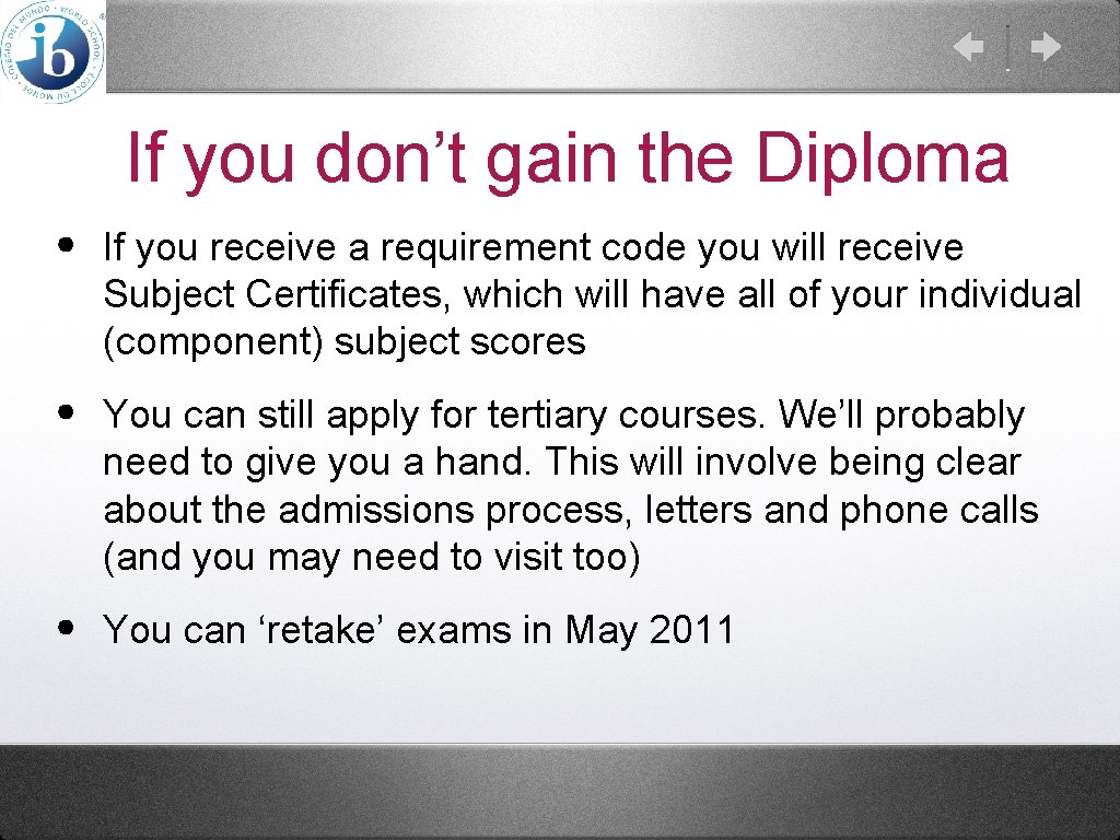 If you don’t gain the Diploma • If you receive a requirement code you
