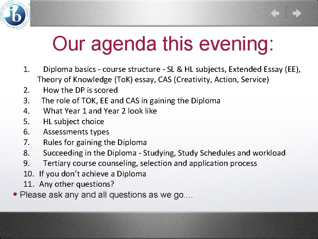 Our agenda this evening: 1. • Diploma basics - course structure - SL &