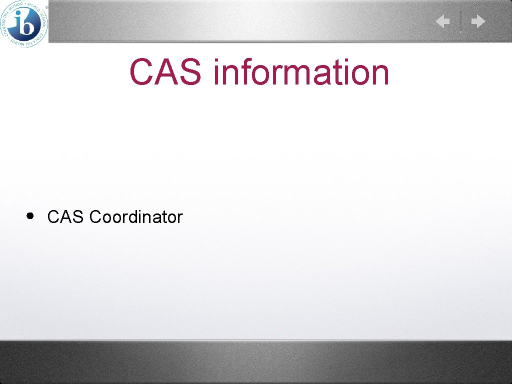 CAS information • CAS Coordinator 