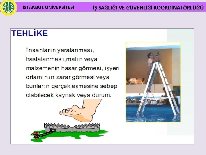 İSTANBUL ÜNİVERSİTESİ İŞ SAĞLIĞI VE GÜVENLİĞİ KOORDİNATÖRLÜĞÜ 