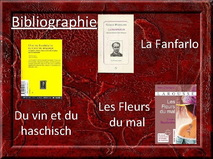 Bibliographie La Fanfarlo Du vin et du haschisch Les Fleurs du mal 