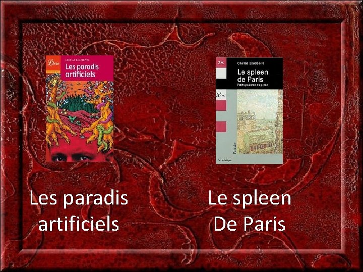 Les paradis artificiels Le spleen De Paris 