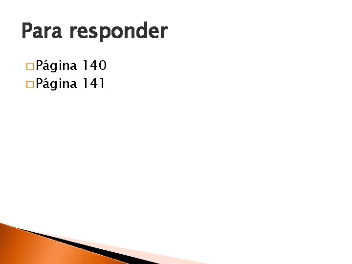 Para responder � Página 140 � Página 141 