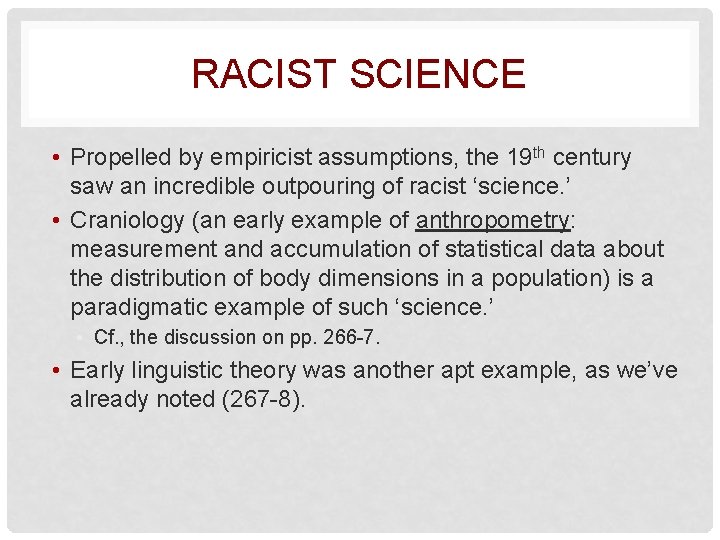 RACIST SCIENCE • Propelled by empiricist assumptions, the 19 th century saw an incredible