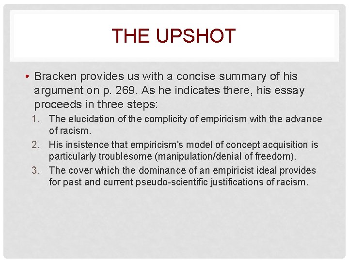 THE UPSHOT • Bracken provides us with a concise summary of his argument on