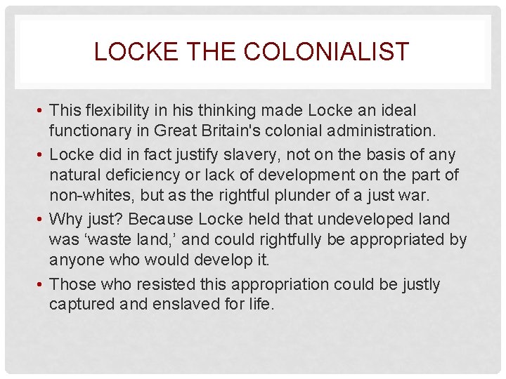 LOCKE THE COLONIALIST • This flexibility in his thinking made Locke an ideal functionary