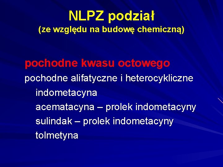 NLPZ podział (ze względu na budowę chemiczną) pochodne kwasu octowego pochodne alifatyczne i heterocykliczne