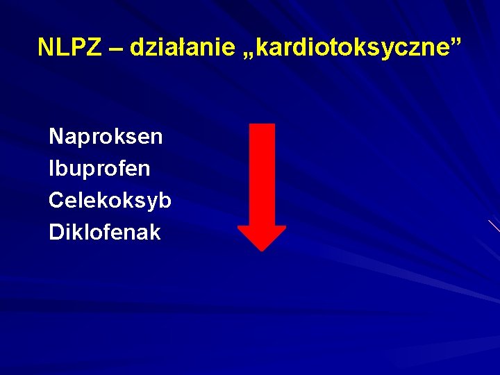 NLPZ – działanie „kardiotoksyczne” Naproksen Ibuprofen Celekoksyb Diklofenak 