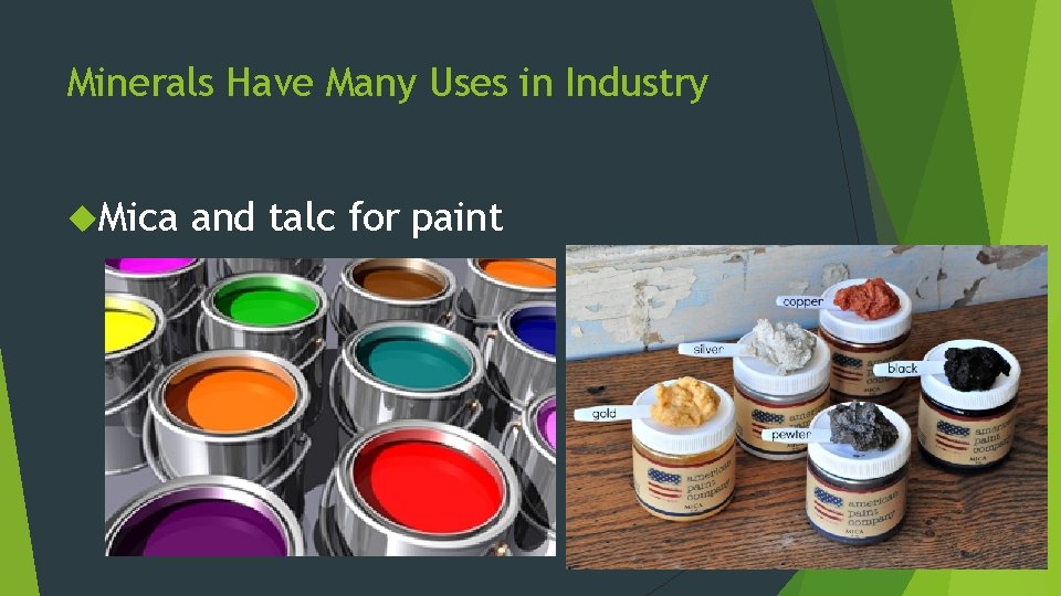 Minerals Have Many Uses in Industry Mica and talc for paint 