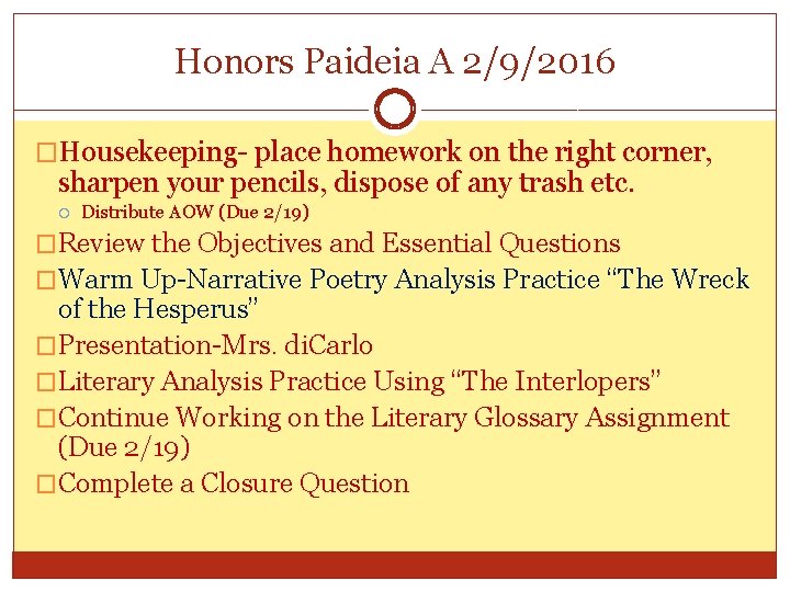 Honors Paideia A 2/9/2016 �Housekeeping- place homework on the right corner, sharpen your pencils,