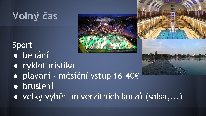 Volný čas Sport ● běhání ● cykloturistika ● plavání - měsíční vstup 16. 40€