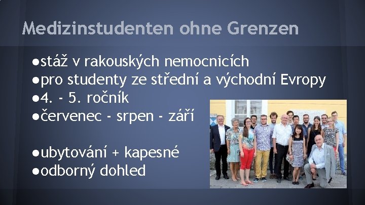 Medizinstudenten ohne Grenzen ●stáž v rakouských nemocnicích ●pro studenty ze střední a východní Evropy