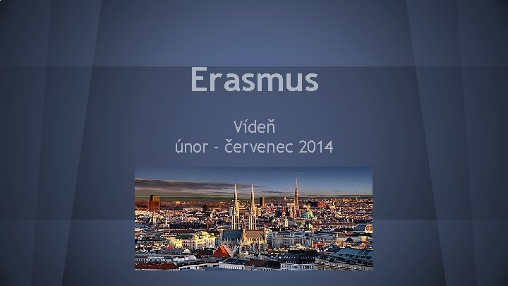 Erasmus Vídeň únor - červenec 2014 