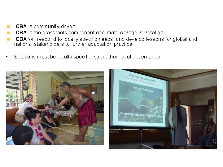 CBA is community-driven CBA is the grassroots component of climate change adaptation CBA will CBA is community-driven CBA is the grassroots component of climate change adaptation CBA will