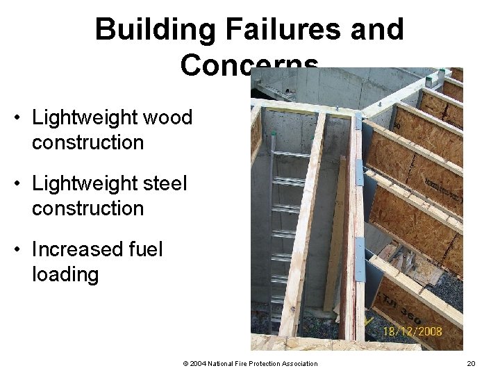 Building Failures and Concerns • Lightweight wood construction • Lightweight steel construction • Increased