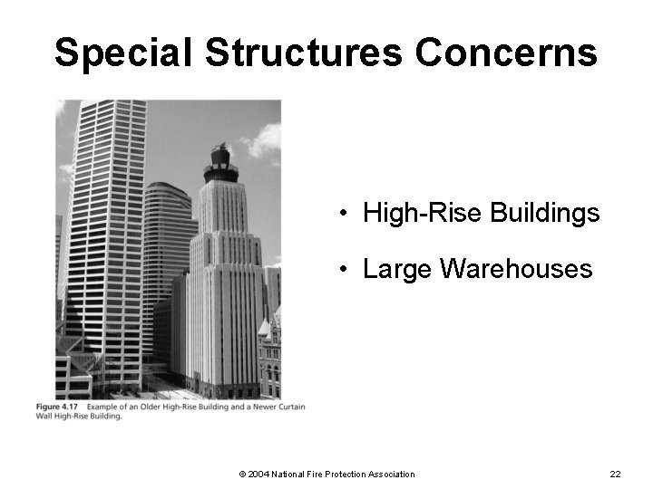 Special Structures Concerns • High-Rise Buildings • Large Warehouses © 2004 National Fire Protection