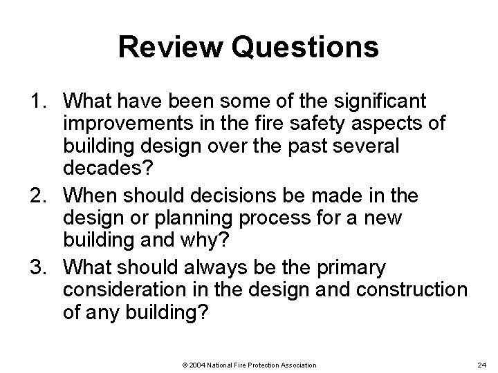 Review Questions 1. What have been some of the significant improvements in the fire