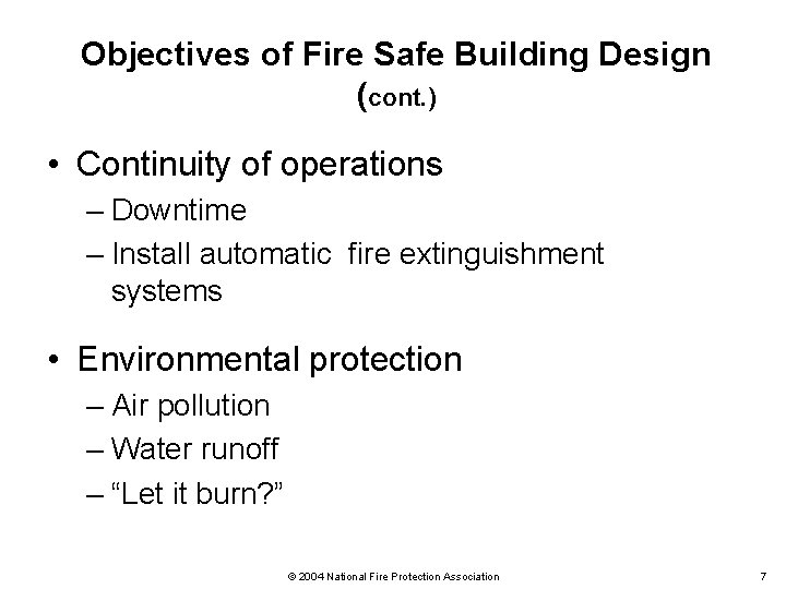 Objectives of Fire Safe Building Design (cont. ) • Continuity of operations – Downtime