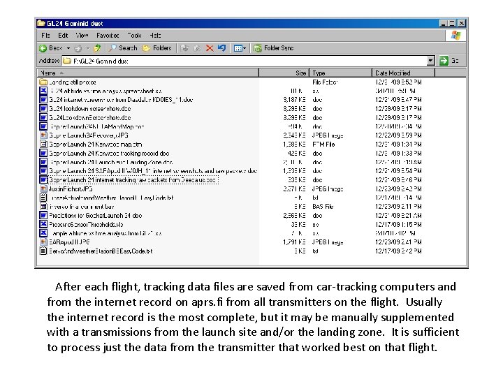 After each flight, tracking data files are saved from car-tracking computers and from the