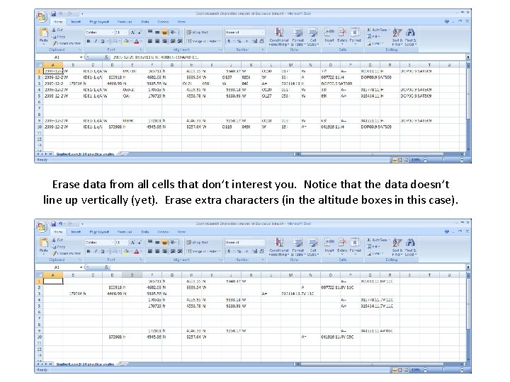 Erase data from all cells that don’t interest you. Notice that the data doesn’t