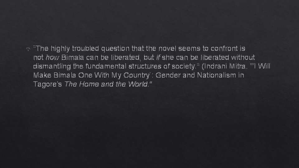  “The highly troubled question that the novel seems to confront is not how