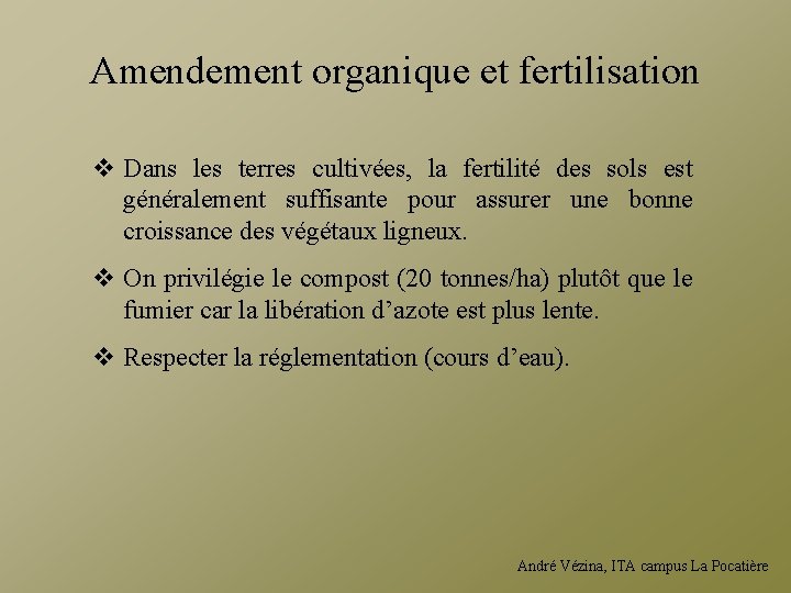 Amendement organique et fertilisation v Dans les terres cultivées, la fertilité des sols est