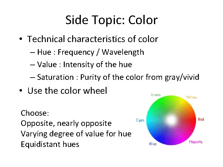 Side Topic: Color • Technical characteristics of color – Hue : Frequency / Wavelength