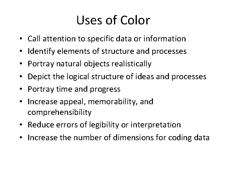 Uses of Color Call attention to specific data or information Identify elements of structure