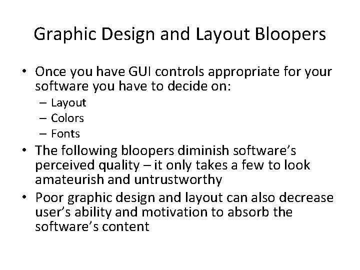Graphic Design and Layout Bloopers • Once you have GUI controls appropriate for your