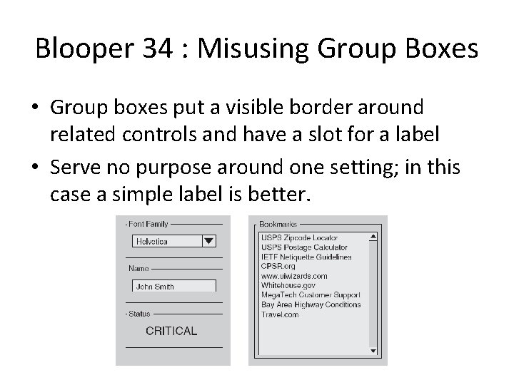 Blooper 34 : Misusing Group Boxes • Group boxes put a visible border around