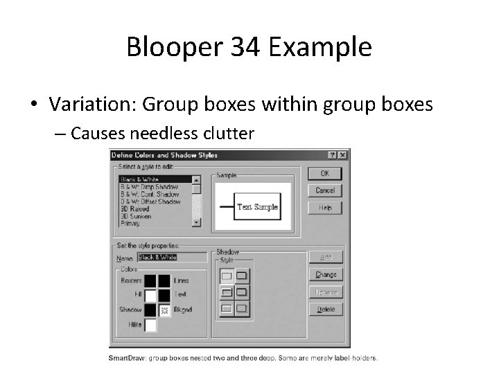 Blooper 34 Example • Variation: Group boxes within group boxes – Causes needless clutter